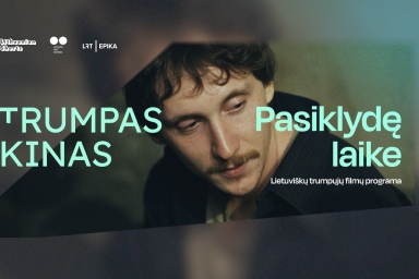 Nuo daugiabučių kiemų iki vidinių labirintų: į Lietuvos kino teatrus grįžta „Trumpas kinas“...