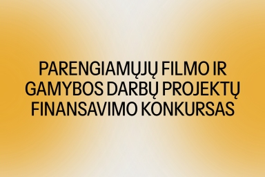 Skelbiamas 2026 m. parengiamųjų filmo ir gamybos darbų projektų valstybinio finansavimo rudens ko...