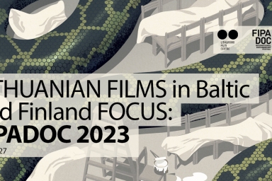 Tarptautinio dokumentinio kino festivalio „FipaDoc“ fokuse – Baltijos šalys ir Suomija 